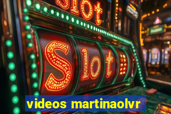 videos martinaolvr